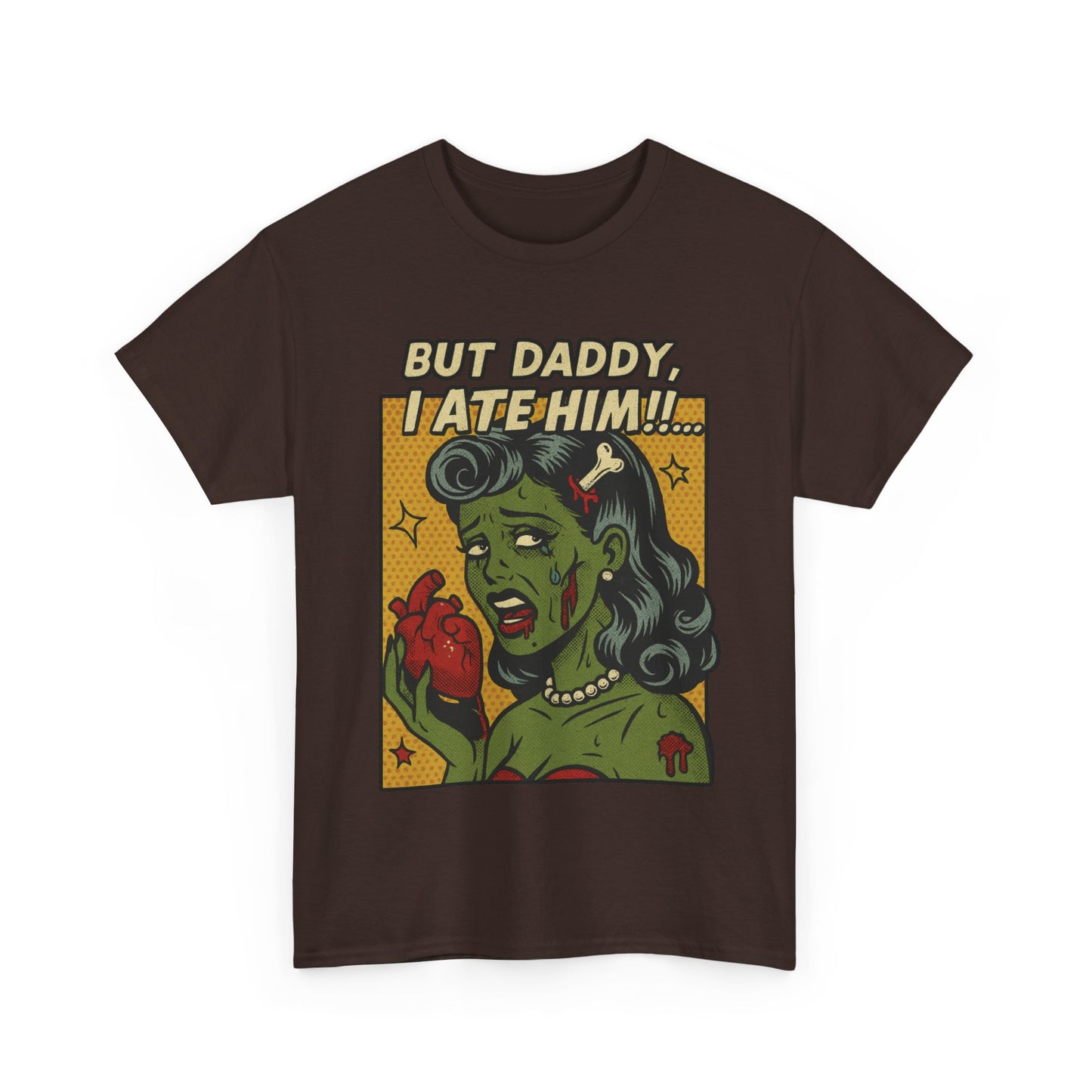 But Daddy I Ate Him Tee
