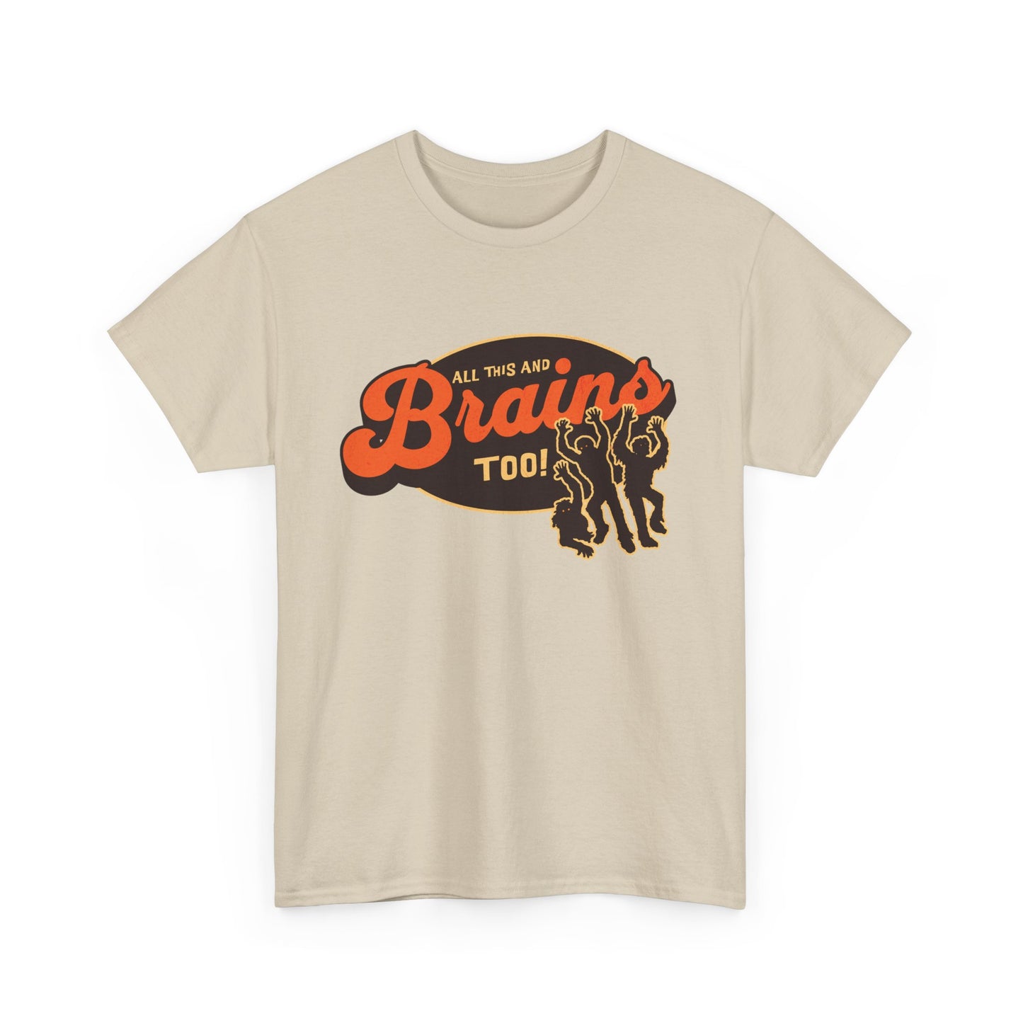 All This And Brains Too Tee