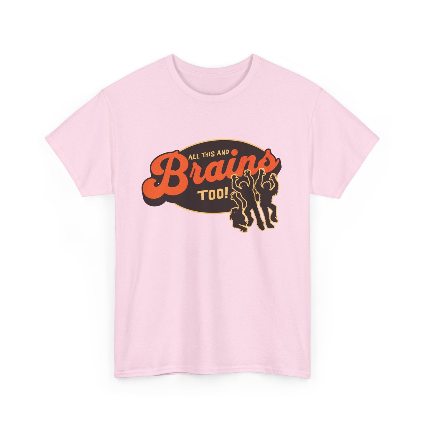 All This And Brains Too Tee