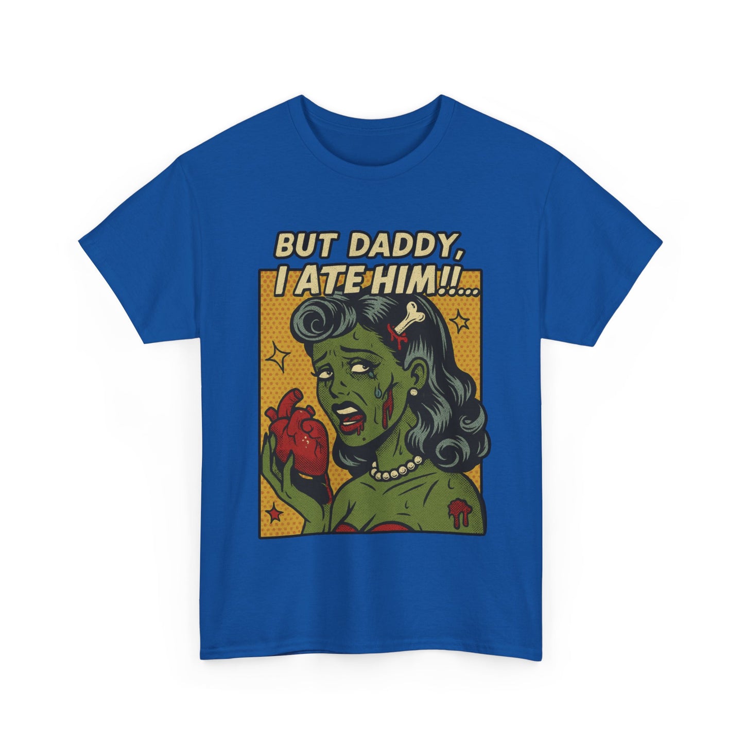 But Daddy I Ate Him Tee