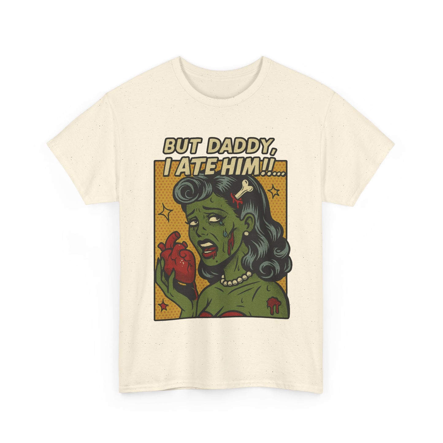 But Daddy I Ate Him Tee