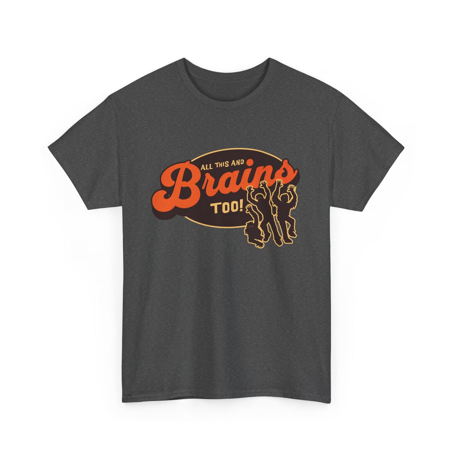 All This And Brains Too Tee