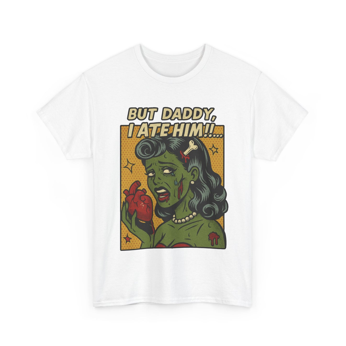 But Daddy I Ate Him Tee
