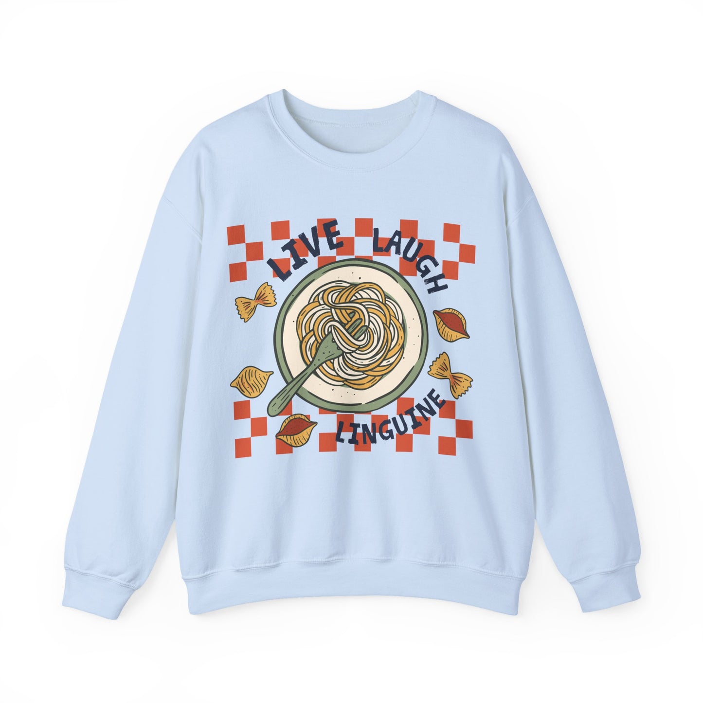 Live, Laugh, Linguine Sweatshirt
