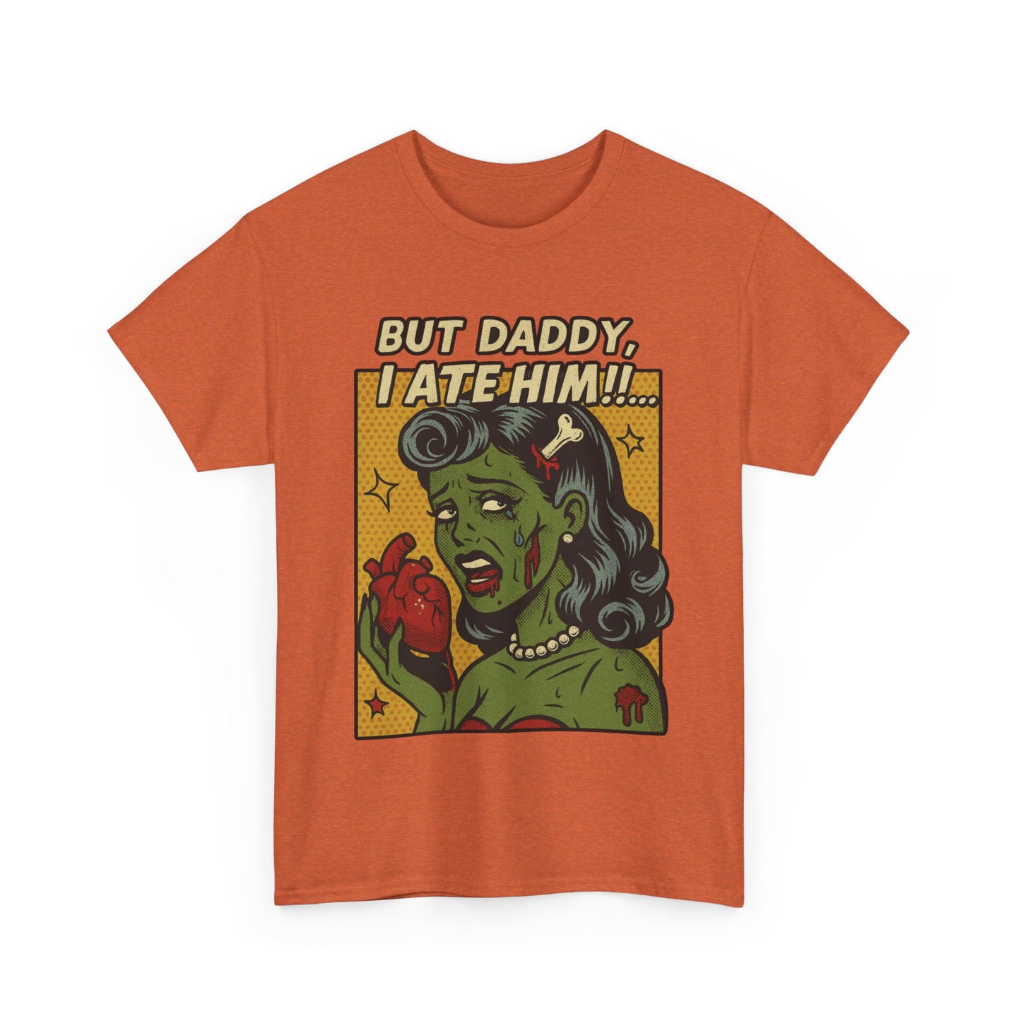 But Daddy I Ate Him Tee