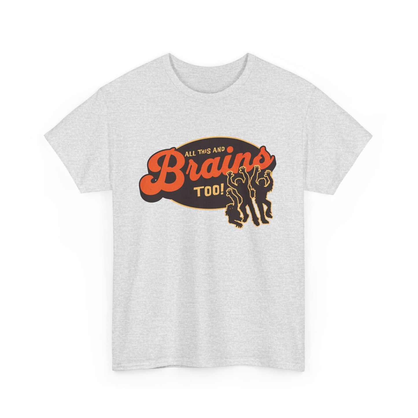 All This And Brains Too Tee