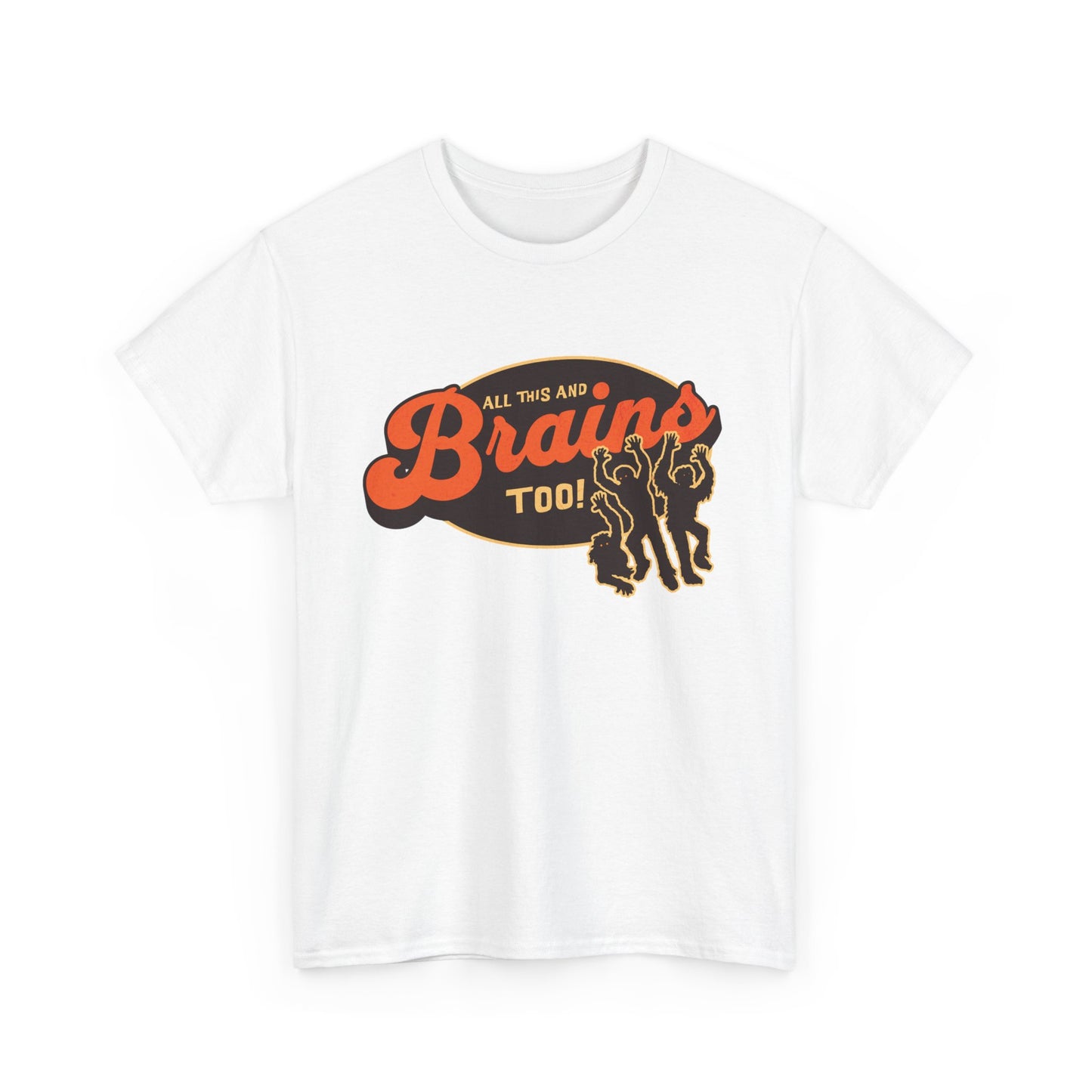 All This And Brains Too Tee