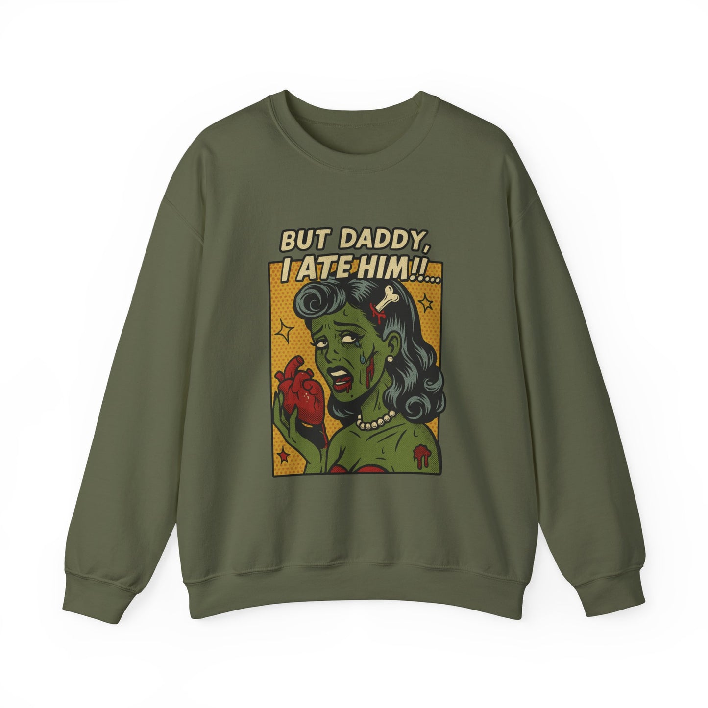 But Daddy I Ate Him Sweatshirt