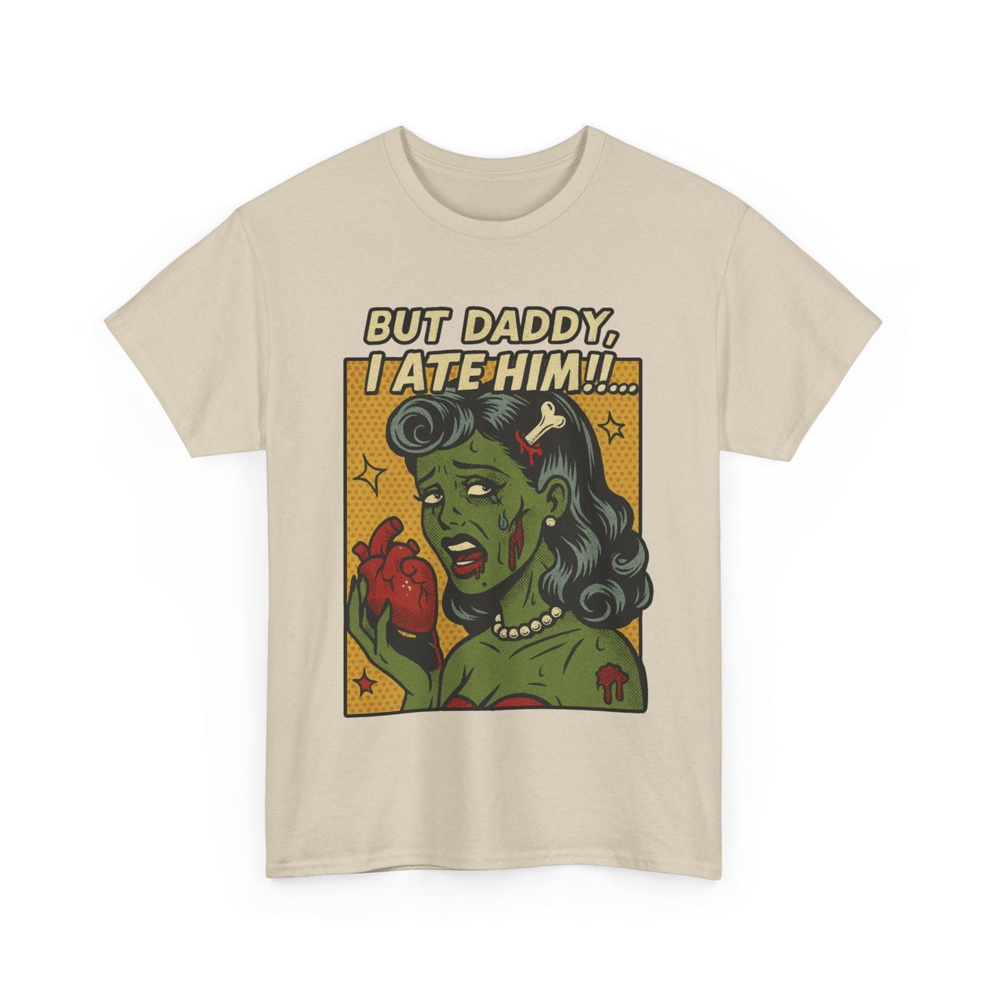 But Daddy I Ate Him Tee