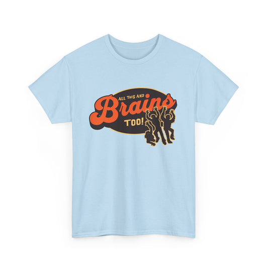 All This And Brains Too Tee