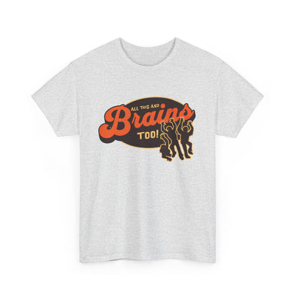 All This And Brains Too Tee